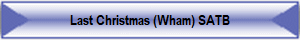 Last Christmas (Wham) SATB