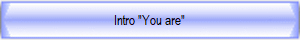 Intro "You are"